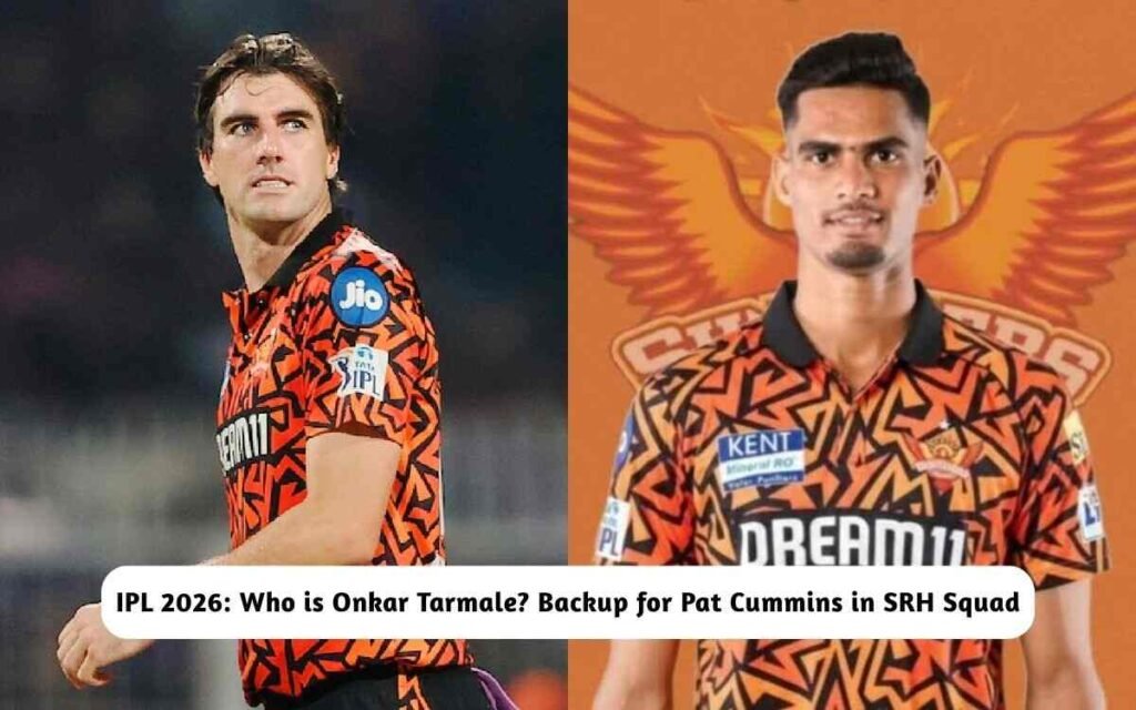 IPL 2026 Onkar Tarmale Backup Pat Cummins SRH