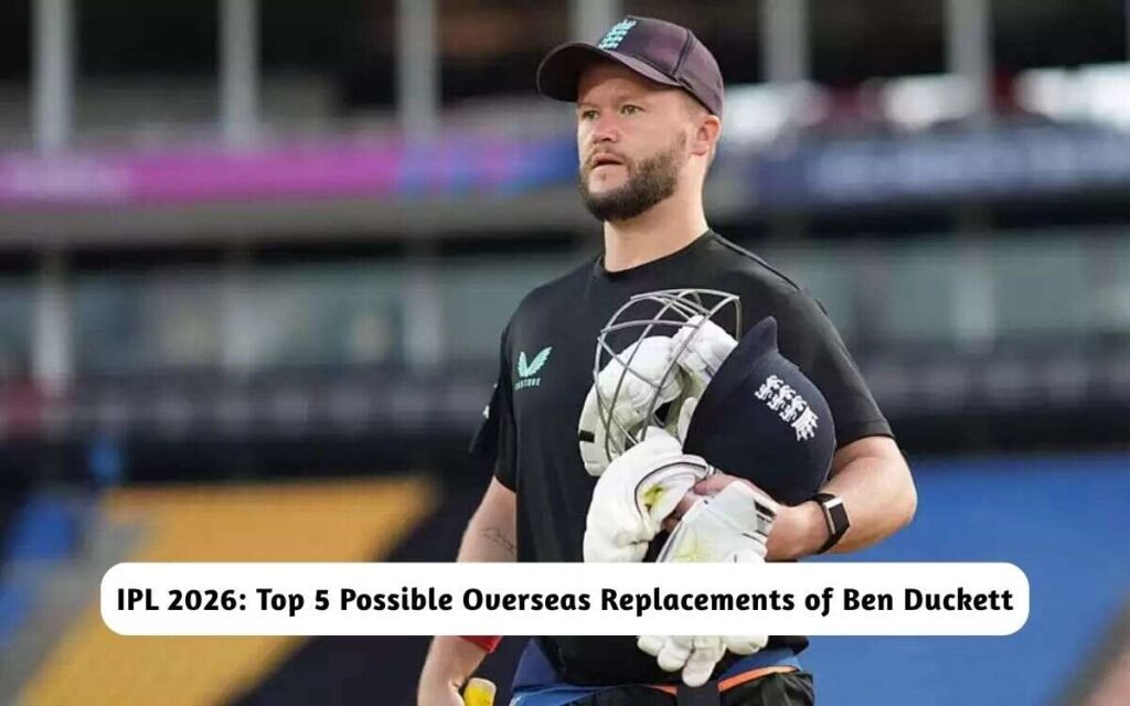 IPL 2026: Top 5 Replacements of Ben Duckett