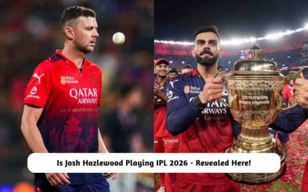 Is Josh Hazlewood Playing IPL 2026 – Revealed Here! Josh Hazlewood IPL 2026