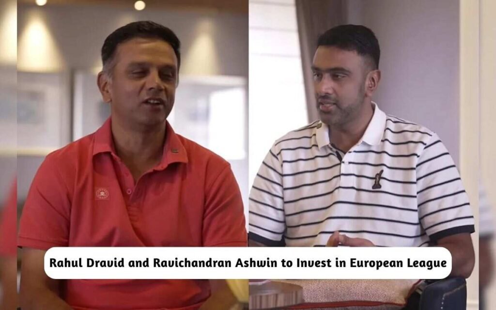 Rahul Dravid and Ravichandran Ashwin to Invest