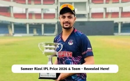 Sameer Rizvi IPL Price 2026 & Team