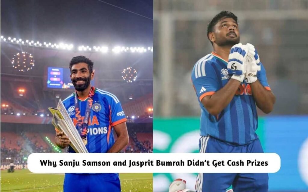 Why Sanju Samson and Jasprit Bumrah Didn’t Get Cash Prizes