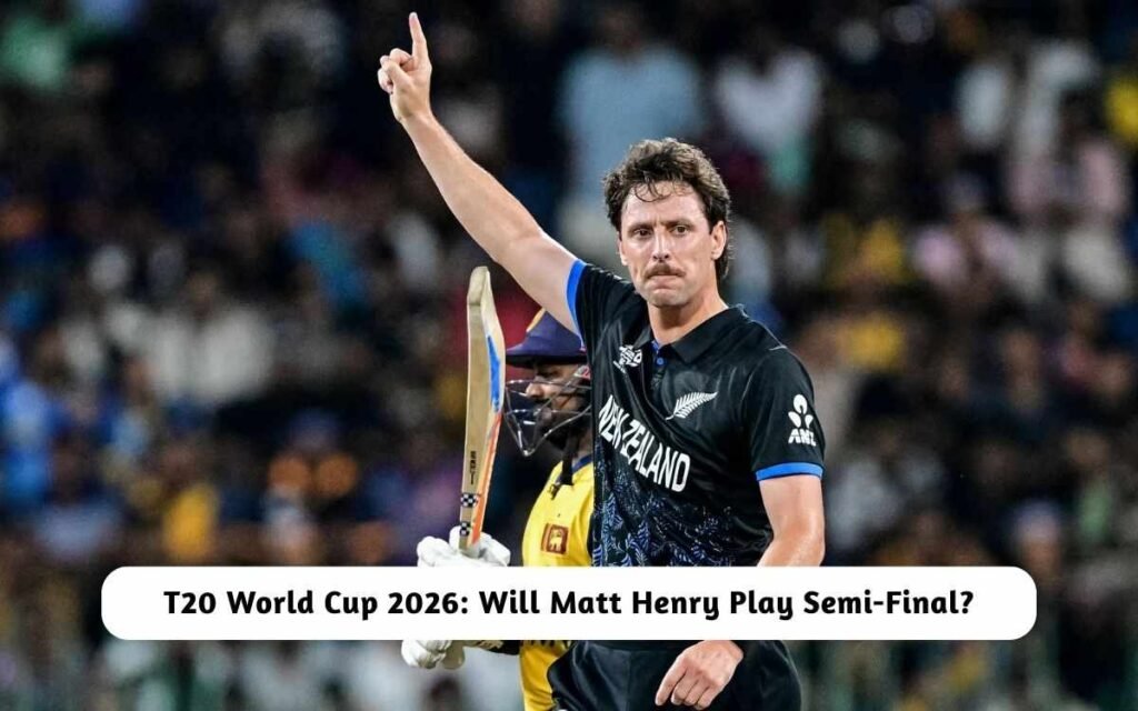 T20 World Cup 2026: Will Matt Henry Play Semi-Final?