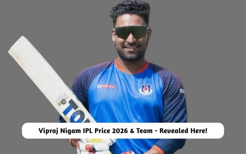 Vipraj Nigam IPL Price 2026 & Team