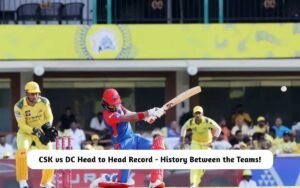 CSK vs DC Head to Head Record – Checkout the History Between the Teams! CSK vs DC Head to Head Record