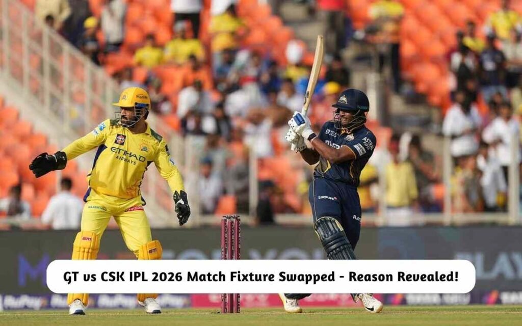 GT vs CSK IPL 2026 Match Fixture Swapped