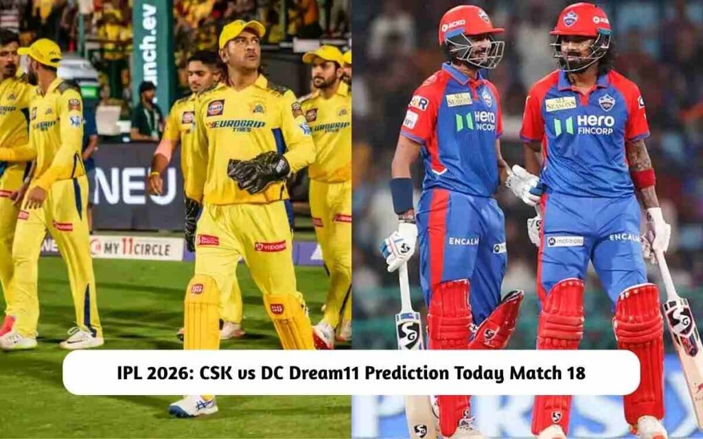 CSK vs DC Dream11 Prediction