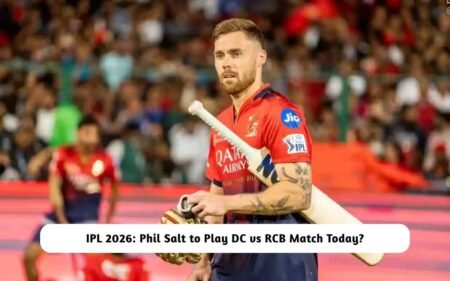 IPL 2026 Phil Salt Play DC vs RCB