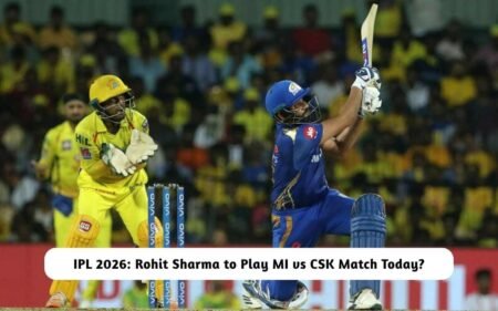IPL 2026: Rohit Sharma Play MI vs CSK