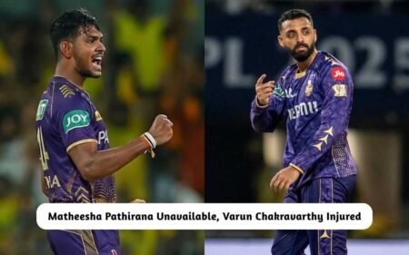IPL 2026: Matheesha Pathirana Fit but Unavailable, Varun Chakravarthy Injured – Details Revealed Here! Matheesha Pathirana, Varun Chakravarthy Unavailable