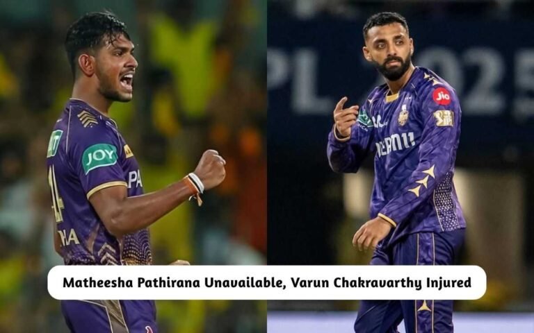 IPL 2026: Matheesha Pathirana Fit but Unavailable, Varun Chakravarthy Injured – Details Revealed Here! Matheesha Pathirana, Varun Chakravarthy Unavailable