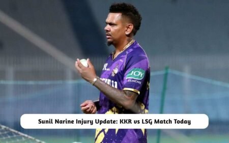 Sunil Narine Injury Update: KKR vs LSG Match Today Sunil Narine Injury Update