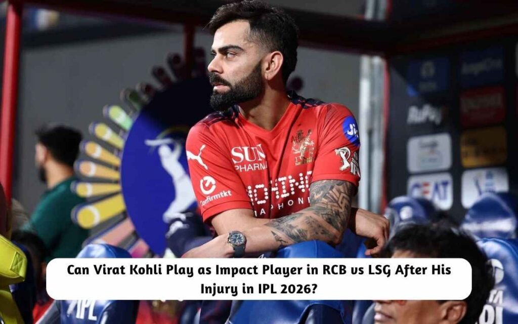 Virat Kohli Play Impact Player RCB vs LSG