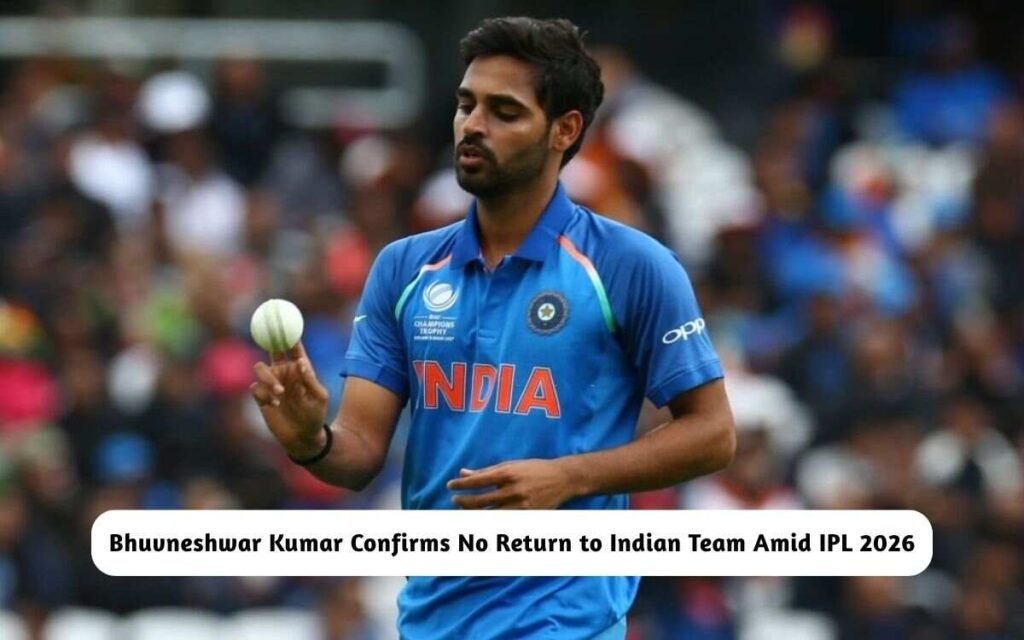 Bhuvneshwar Kumar Confirms No Return to Indian Team