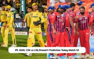 CSK vs LSG Dream11 Prediction