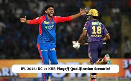 IPL 2026: DC vs KKR Playoff Qualification Scenario!