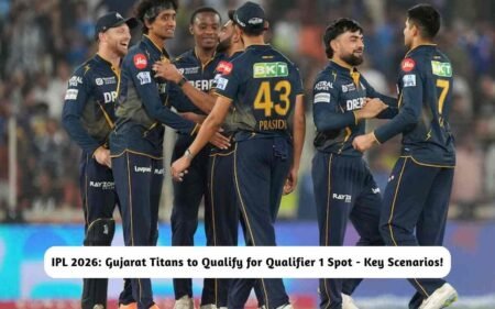 IPL 2026: Gujarat Titans for Qualifier 1 Spot