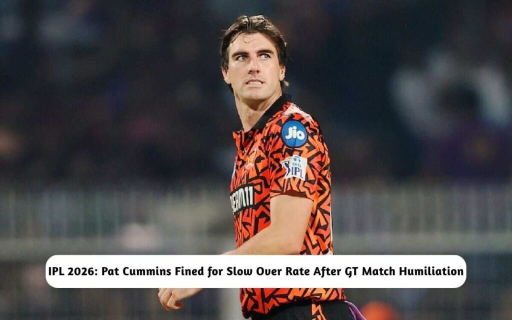 IPL 2026: Pat Cummins Fined for Slow Over Rate