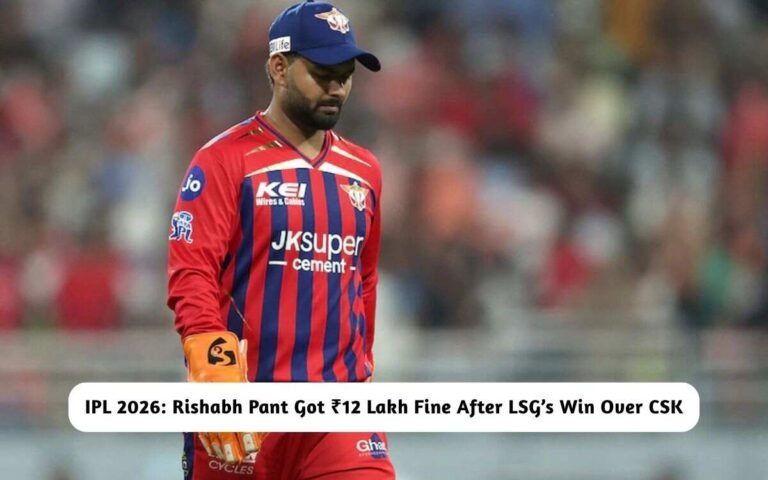 IPL 2026: Rishabh Pant Got ₹12 Lakh Fine