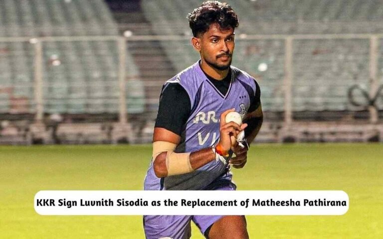 KKR Sign Luvnith Sisodia Replacement of Matheesha Pathirana