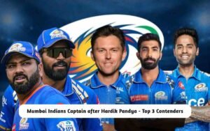Who Might Lead Mumbai Indians after Hardik Pandya – Top 3 Contenders Revealed Here! Mumbai Indians Captain after Hardik Pandya