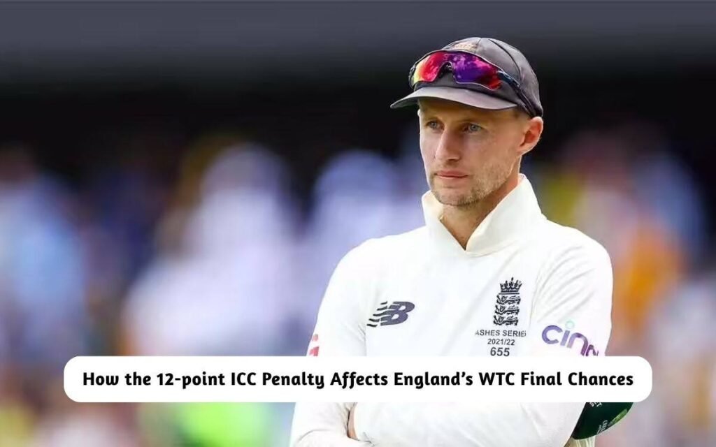 12-point ICC Penalty England’s WTC Final Chances