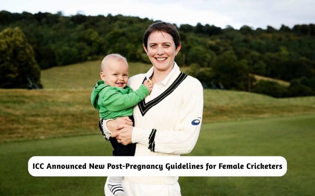 New Post-Pregnancy Guidelines for Female Cricketers