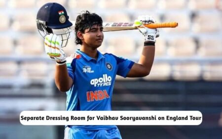 Separate Dressing Room for Vaibhav Sooryavanshi