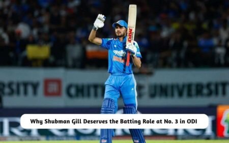 Shubman Gill Deserves the Batting Role at No. 3