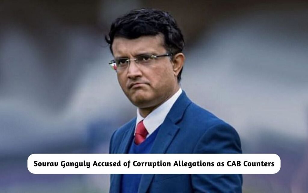 Sourav Ganguly Accused of Corruption Allegations