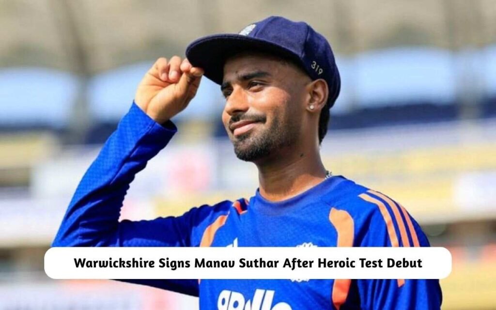 Warwickshire Signs Manav Suthar