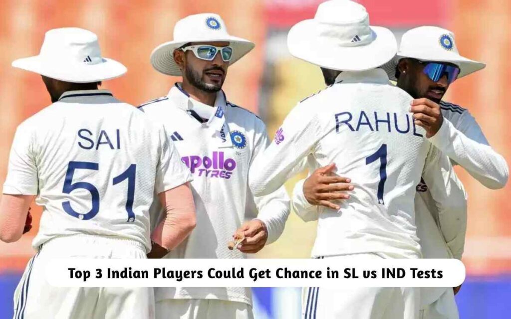 Indian Players Could Get Chance in SL vs IND Tests
