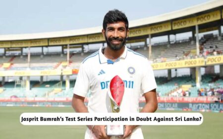 Jasprit Bumrah’s Test Series Participation in Doubt