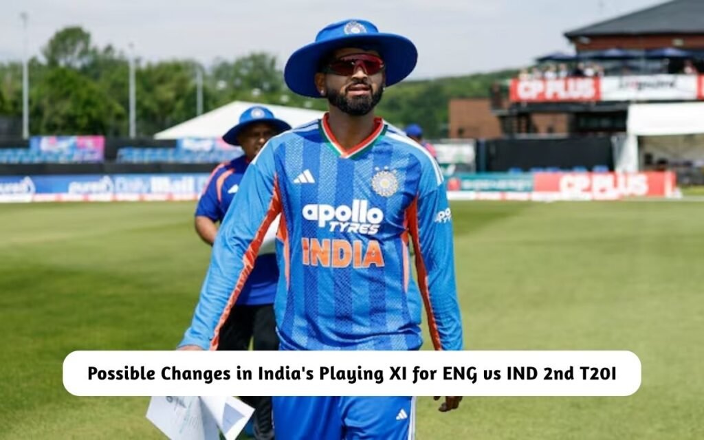 Changes in India's Playing XI ENG vs IND 2nd T20I