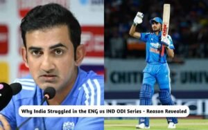 Why India Struggled in the ENG vs IND ODI Series – Reason Revealed Here! Why India Struggled in the ENG vs IND ODI Series