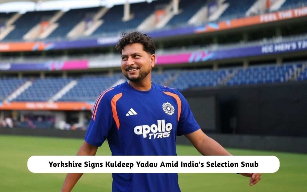 Yorkshire Signs Kuldeep Yadav