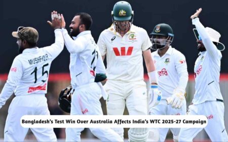How Bangladesh’s Test Win Over Australia Affects India’s WTC 2025-27 Campaign? Bangladesh’s Test Win Over Australia Affects India’s WTC 2025-27