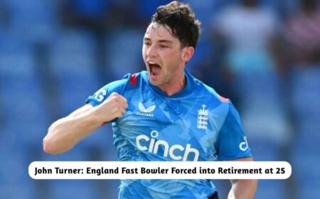 Meet John Turner: England Fast Bowler Forced into Retirement at 25 – Here’s Why! John Turner Forced into Retirement at 25