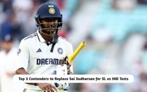 Top 3 Contenders to Replace Sai Sudharsan in India’s Squad for SL vs IND Tests – Checkout Here! Replace Sai Sudharsan in SL vs IND Tests