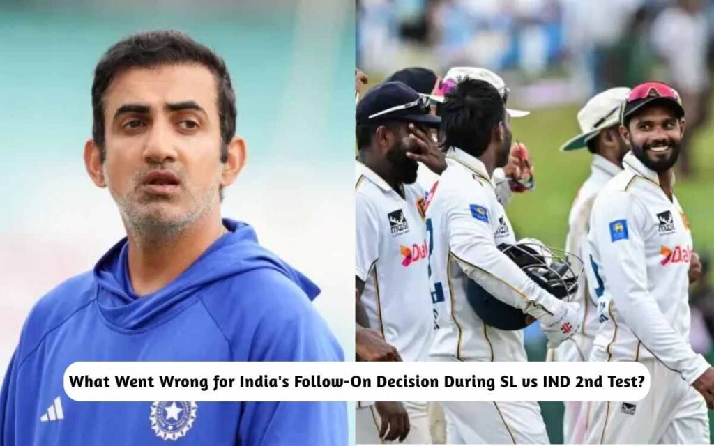 India's Follow-On Decision SL vs IND 2nd Test