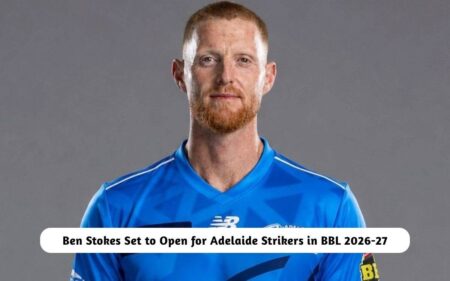 Ben Stokes Set to Open for Adelaide Strikers