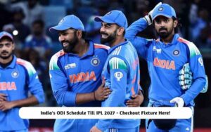 India’s ODI Schedule Till IPL 2027 – Checkout Fixture Here! India's ODI Schedule Till IPL 2027