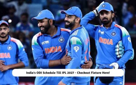 India’s ODI Schedule Till IPL 2027 – Checkout Fixture Here! India's ODI Schedule Till IPL 2027