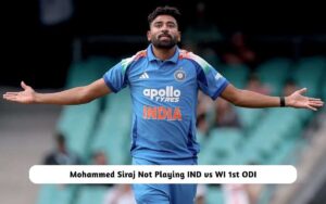 Mohammed Siraj Not Playing IND vs WI 1st ODI