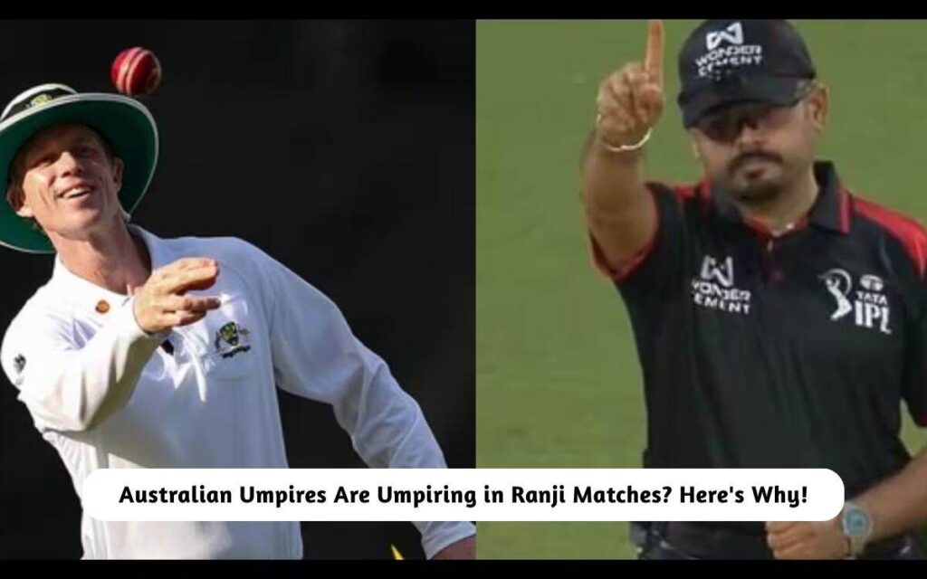 Australian Umpires Are Umpiring in Ranji