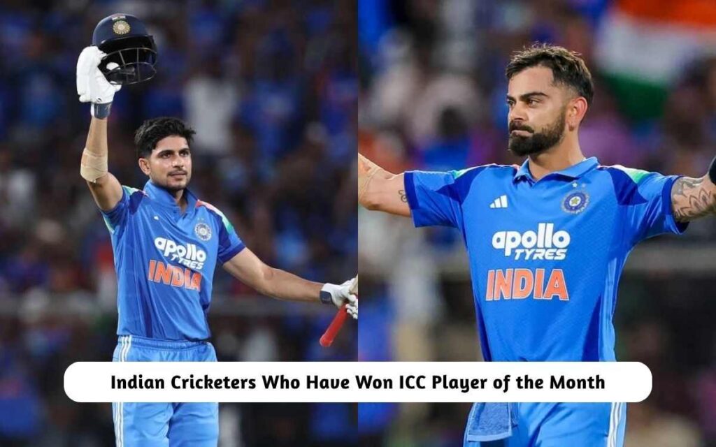Indian Cricketers Who Have Won ICC Player of the Month