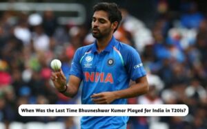 Last Time Bhuvneshwar Kumar Played for India