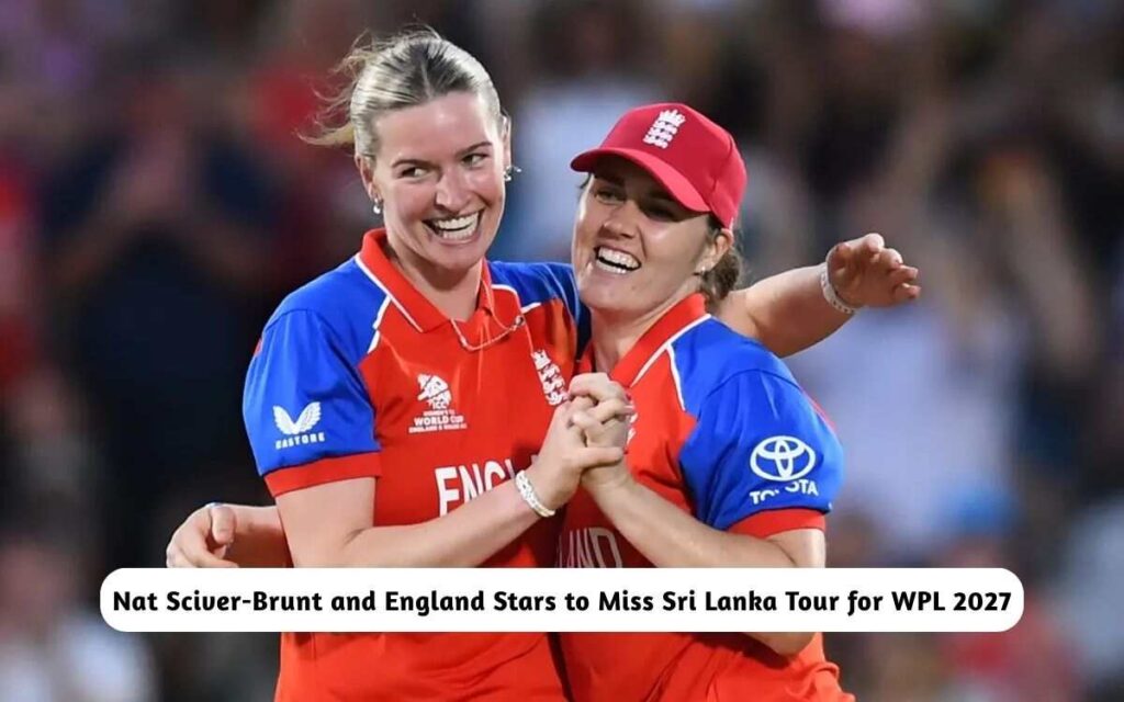 England Stars Allowed to Miss Sri Lanka Tour for WPL 2027