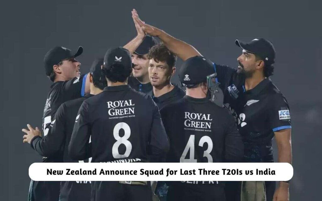 New Zealand Announce Squad for Last Three T20Is vs India