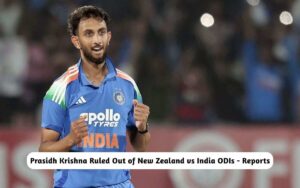 BREAKING: Prasidh Krishna Ruled Out of New Zealand vs India ODIs – Reports Prasidh Krishna Ruled Out